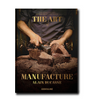 Assouline Art of Manufacture decor book featuring Alain Ducasse, showcasing craftsmanship and culinary artistry in a stylish hardcover.