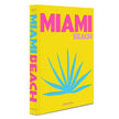 Assouline Miami Beach decor book featuring vibrant images of Miami Beach architecture and coastal scenery.