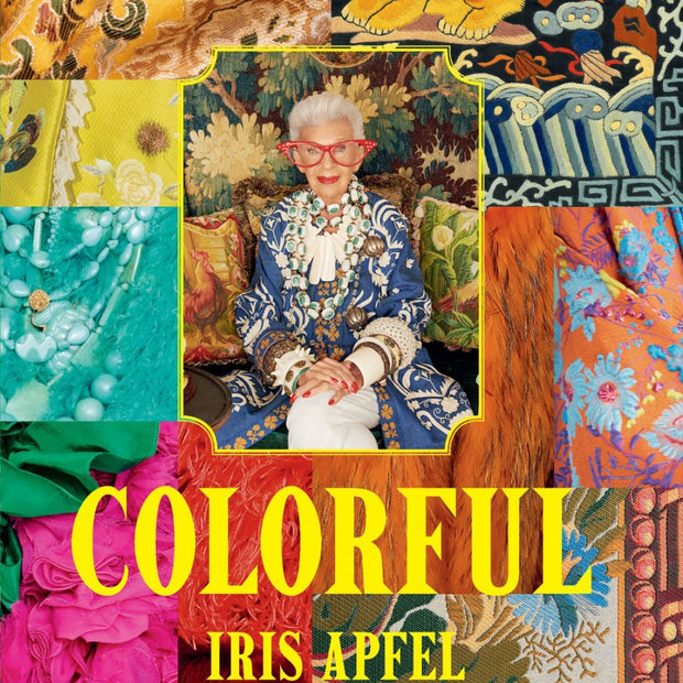 Book cover of 'Colorful' by Iris Apfel with colorful patterns and a person in the center.
